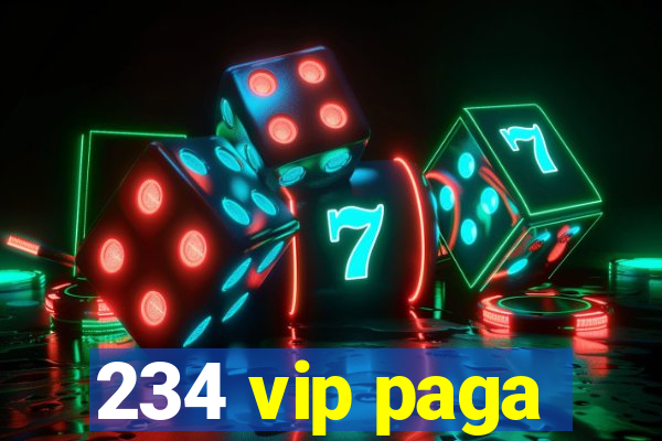 234 vip paga